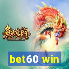 bet60 win